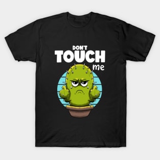 Don't touch me T-Shirt